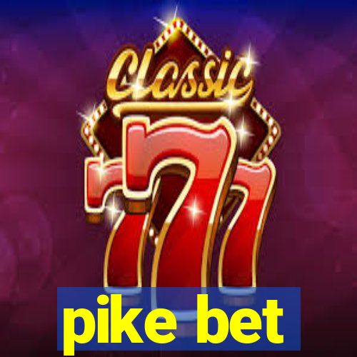 pike bet